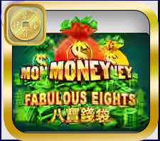 Money Fabulous Eights